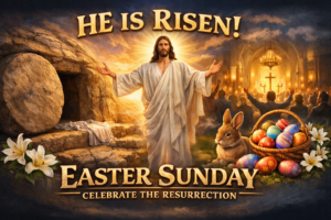 EASTER SUNDAY: MEANING, SIGNIFICANCE, AND TRADITIONS IN THE CATHOLIC FAITH