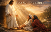 FEAR TURNED INTO JOY: ENCOUNTERING THE RISEN CHRIST